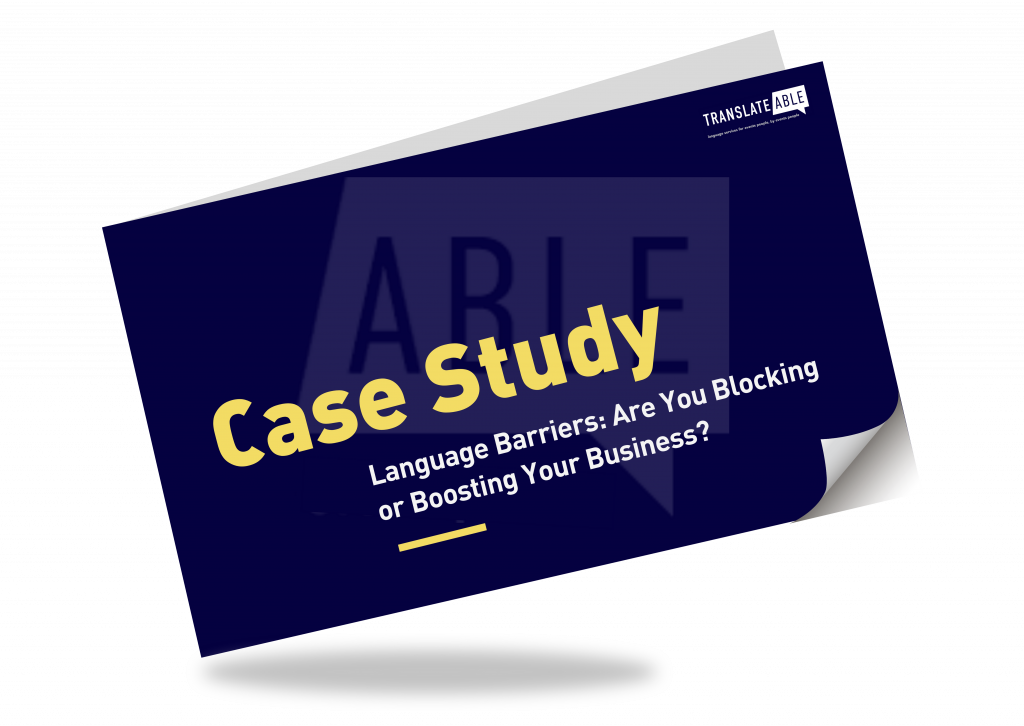Case Study Language Barriers: Are You Blocking or Boosting Your Business?